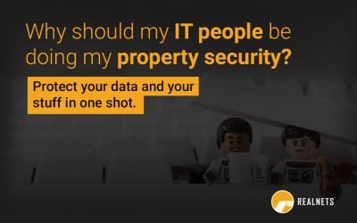 Why should my IT people be doing my property security?