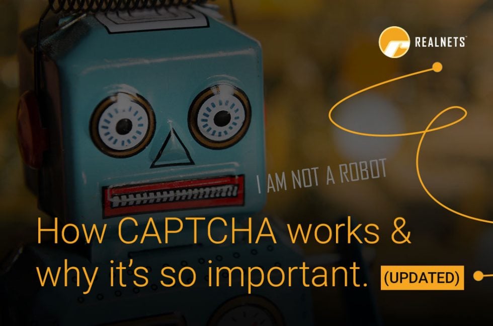 How Captcha Works And Why It’s So Important (Updated) - Realnets